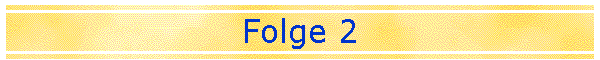 Folge 2