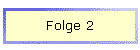 Folge 2